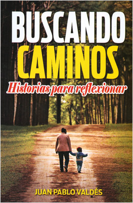 BUSCANDO CAMINOS: HISTORIAS PARA REFLEXIONAR