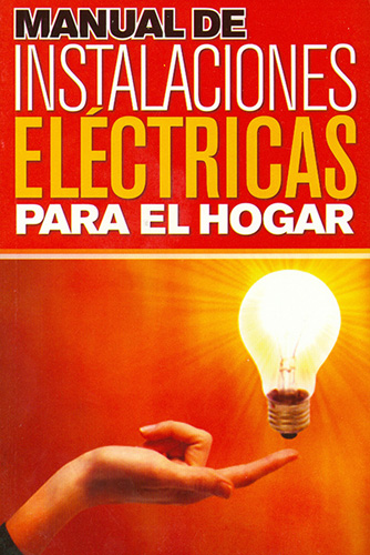 MANUAL DE INSTALACIONES ELECTRICAS PARA EL HOGAR