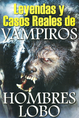 Librería Morelos | LEYENDAS Y CASOS REALES DE VAMPIROS Y HOMBRES LOBO