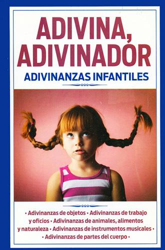 ADIVINA, ADIVINADOR. ADIVINANZAS INFANTILES