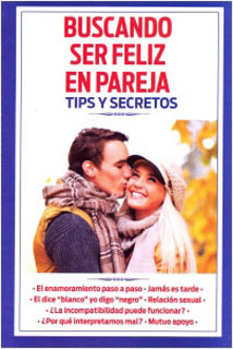 BUSCANDO SER FELIZ EN PAREJA. TIPS Y SECRETOS