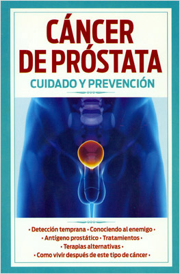 CANCER DE PROSTATA: CUIDADO Y PREVENCION