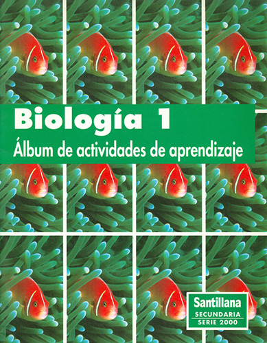BIOLOGIA 1: ALBUM DE ACTIVIDADES DE APRENDIZAJE (SECUNDARIA 2000)
