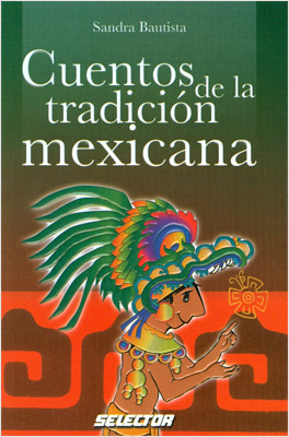 CUENTOS DE LA TRADICION MEXICANA