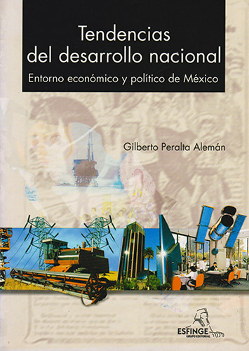 TENDENCIAS DEL DESARROLLO NACIONAL: ENTORNO ECONOMICO Y POLITICO DE MEXICO