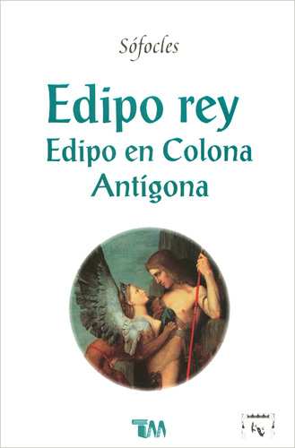 EDIPO REY - EDIPO EN COLONA - ANTIGONA