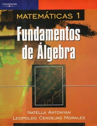 MATEMATICAS 1, FUNDAMENTOS DE ALGEBRA