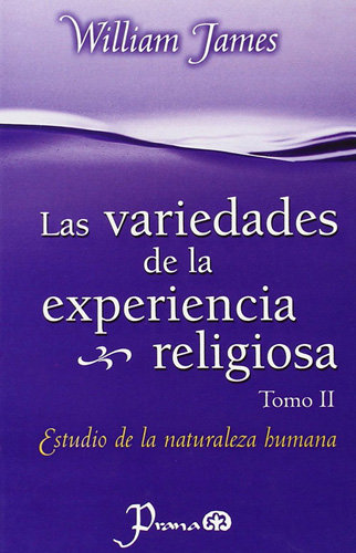LAS VARIEDADES DE LA EXPERIENCIA RELIGIOSA TOMO 2