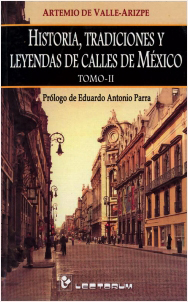 HISTORIA, TRADICIONES Y LEYENDAS DE CALLES DE MEXICO TOMO 2