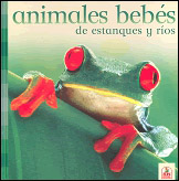 ANIMALES BEBES DE ESTANQUES Y RIOS