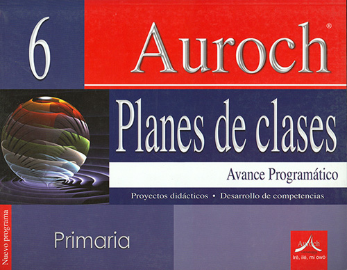 AUROCH PLAN DE CLASES 6º PRIMARIA AVANCE PROGRAMATICO (ANTERIOR)