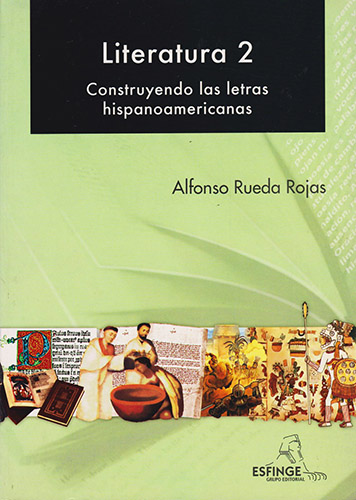 LITERATURA 2: CONSTRUYENDO LAS LETRAS HISPANOAMERICANAS