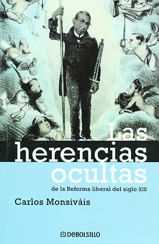 LAS HERENCIAS OCULTAS DE LA REFORMA LIBERAL DEL SIGLO XIX