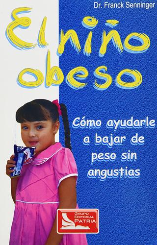 EL NIÑO OBESO: COMO AYUDARLE A BAJAR DE PESO SIN ANGUSTIAS