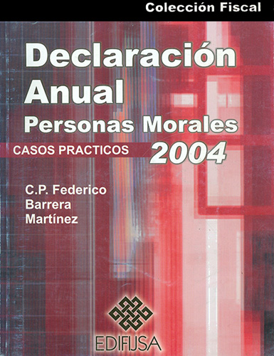 DECLARACION ANUAL PERSONAS MORALES CASOS PRACTICOS