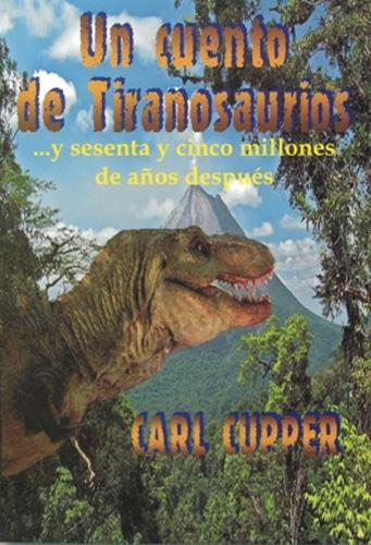 UN CUENTO DE TIRANOSUARIOS Y SESENTA Y CINCO MILLONES DE AÑOS DESPUES