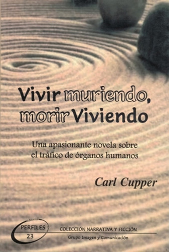 VIVIR MURIENDO, MORIR VIVIENDO: UNA NOVELA SOBRE EL TRAFICO DE ORGANOS