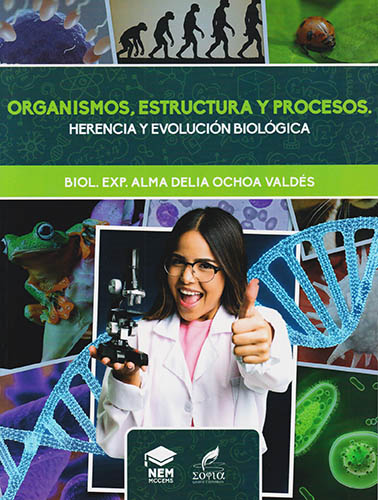 ORGANISMOS, ESTRUCTURA Y PROCESOS: HERENCIA Y EVOLUCION BIOLOGICA (NEM) (6 SEMESTRE)