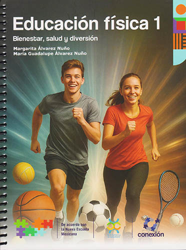 EDUCACION FISICA 1: BIENESTAR, SALUD Y DIVERSION (NEM - SECUNDARIA)