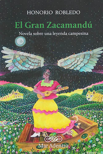 EL GRAN ZACAMANDU: NOVELA SOBRE UNA LEYENDA CAMPESINA