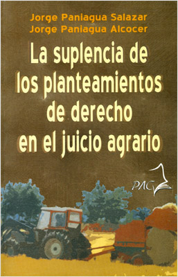 LA SUPLENCIA DE LOS PLANTEAMIENTOS DE DERECHO EN EL JUICIO AGRARIO