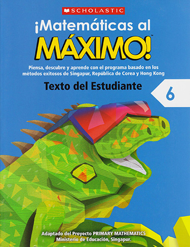 ¡MATEMATICAS AL MAXIMO! 6 TEXTO DEL ESTUDIANTE