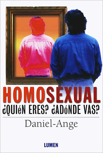 HOMOSEXUAL: ¿QUIEN ERES?, ¿ADONDE VAS?