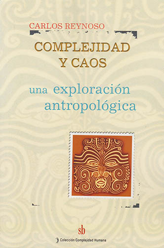 COMPLEJIDAD Y CAOS: UNA EXPLORACION ANTROPOLOGICA