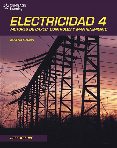 ELECTRICIDAD 4: MOTORES DE CA - CC, CONTROLES Y MANTENIMIENTO