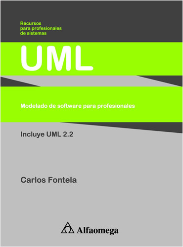 UML MODELADO DE SOFTWARE PARA PROFESIONALES (CON UML 2.2)