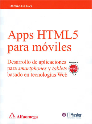 APPS HTML 5 PARA MOVILES: DESARROLLO DE APLICACIONES PARA SMARTPHONES Y TABLETS
