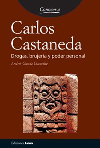 CARLOS CASTANEDA: DROGAS, BRUJERIA Y PODER PERSONAL
