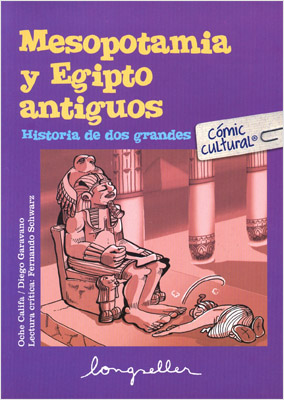 MESOPOTAMIA Y EGIPTO ANTIGUOS: HISTORIA DE DOS GRANDES (COMIC CULTURAL)