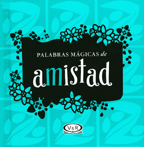 PALABRAS MAGICAS DE AMISTAD