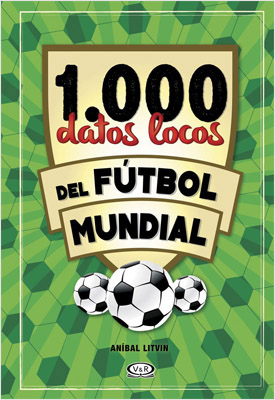 1000 DATOS LOCOS DE FUTBOL MUNDIAL