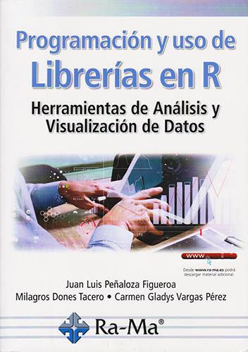 PROGRAMACION Y USO DE LIBRERIAS EN R: HERRAMIENTAS DE ANALISIS Y VISUALIZACION DE DATOS
