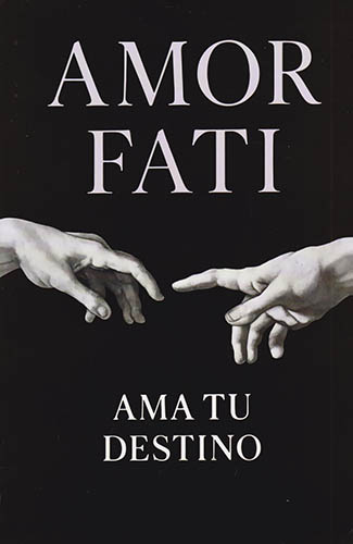 AMOR FATI: AMA TU DESTINO