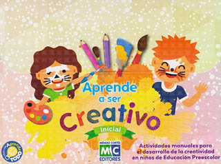 APRENDE A SER CREATIVO INICIAL (INCLUYE GUIA DIDACTICA)