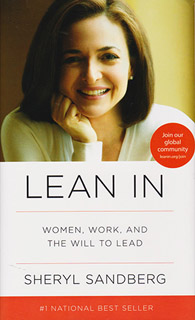 LEAN IN: WOMEN, WORK, AND THE WILL TO LEAD