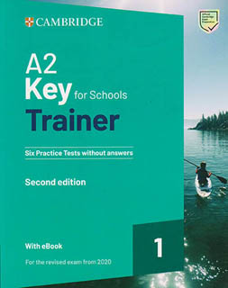 A2 KEY FOR SCHOOLS TRAINER: SIX PRACTICE TESTS WITHOUT ANSWERS