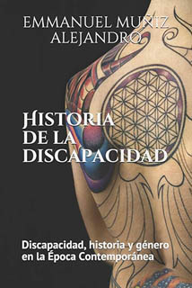 HISTORIA DE LA DISCAPACIDAD: DISCAPACIDAD, HISTORIA Y GENERO EN LA EPOCA CONTEMPORANEA