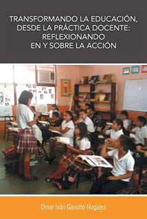 TRANSFORMANDO LA EDUCACION, DESDE LA PRACTICA DOCENTE: REFLEXIONANDO EN Y SOBRA LA ACCION