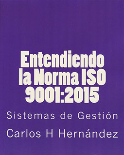 ENTENDIENDO LA NORMA ISO 9001: 2015: SISTEMAS DE...