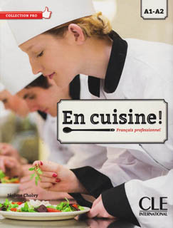 EN CUISINE! A1-A2 FRANCAIS PROFESSIONNEL (INCLUDE QR AUDIO)