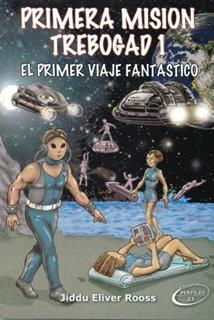 PRIMERA MISION TREBOGAD 1: EL PRIMER VIAJE...