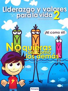 LIDERAZGO Y VALORES PARA LA VIDA 2 PRIMARIA (INCLUYE ESCUELA PARA PADRES)