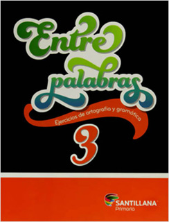 ENTRE PALABRAS 3 EJERCICIOS DE ORTOGRAFIA Y...