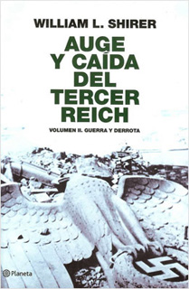AUGE Y CAIDA DEL TERCER REICH VOL. 2: GUERRA Y...