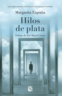 HILOS DE PLATA: LOS VIAJES ASTRALES, ENTRE LA...