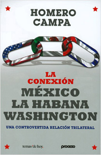 LA CONEXION: MEXICO, LA HABANA, WASHINGTON